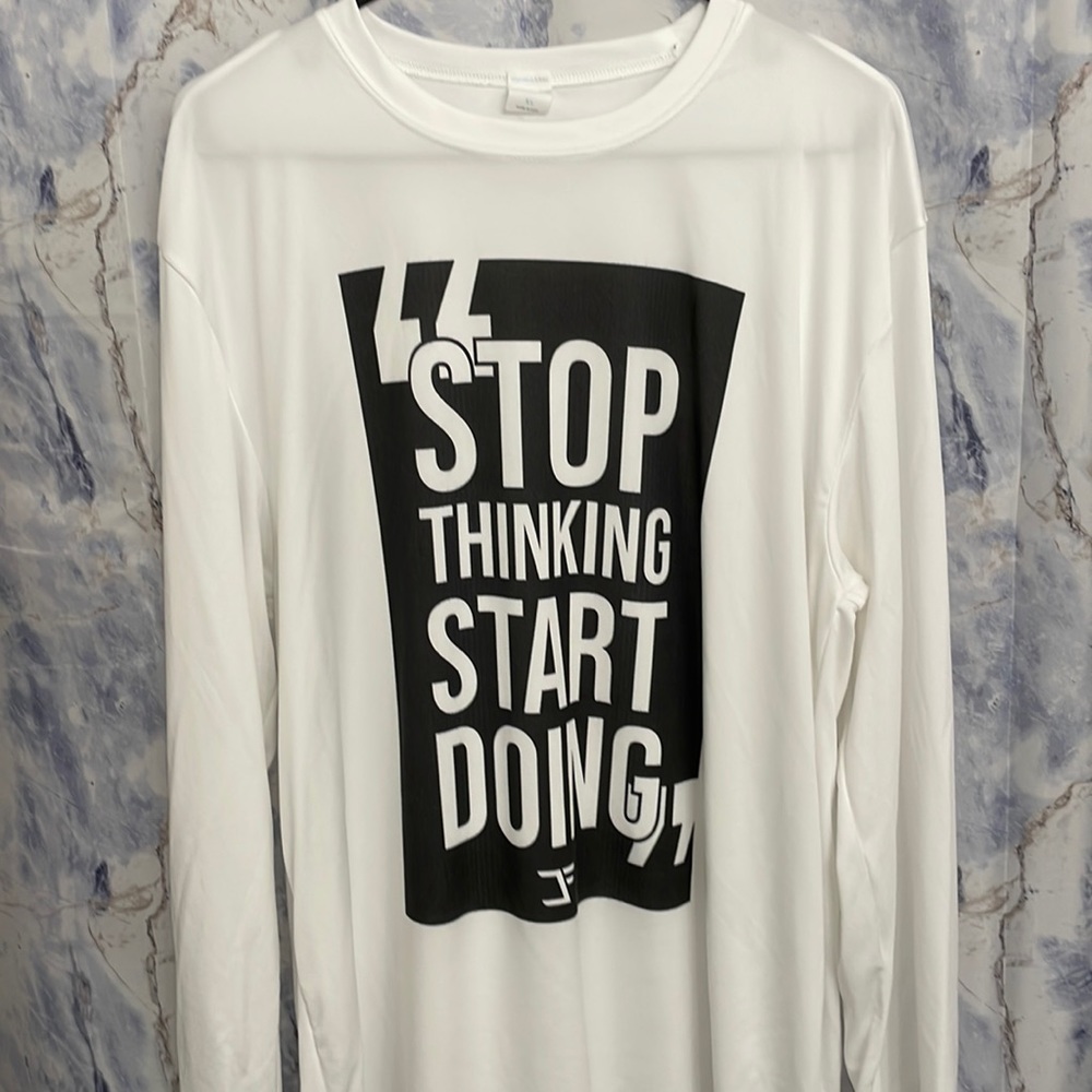 Stop Thinking Start Doing Long Sleeve Shirt